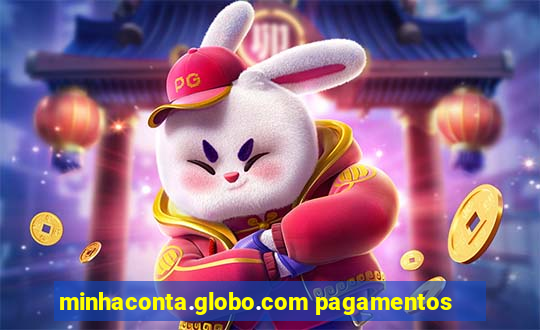 minhaconta.globo.com pagamentos